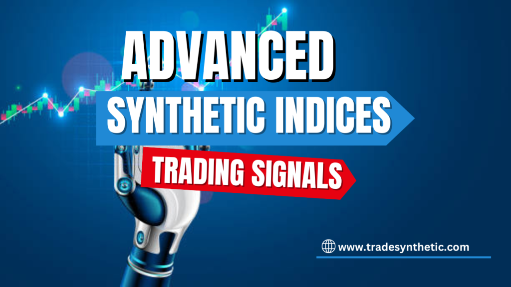 Advanced-synthetic-indices-trading-signals