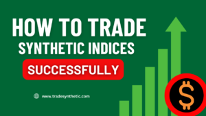 How to trade synthetic indices succesfully