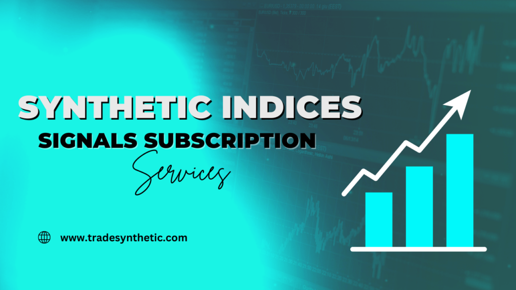 Synthetic indices signal subscription services