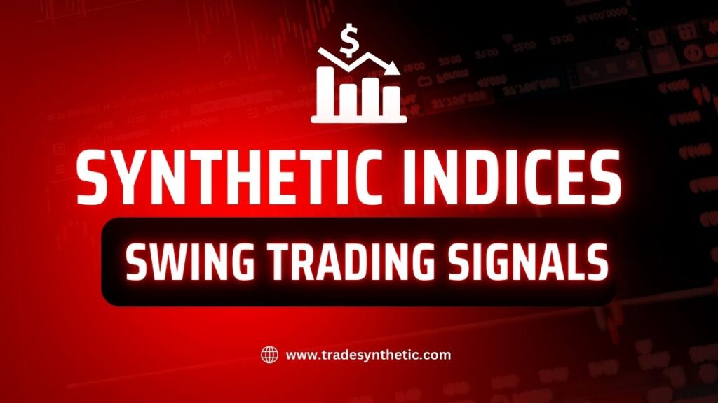 Synthetic-indices-swing-trading-signals