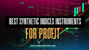 Trade synthetic indices for profit