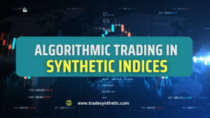 Algorithmic Trading in Synthetic Indices