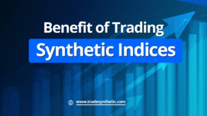Benefit of Trading Synthetic Indices