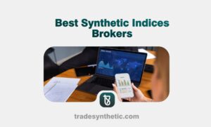 Best Synthetic Indices Brokers