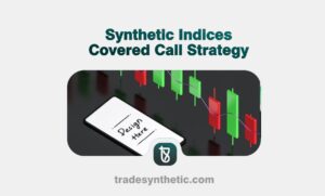 Synthetic Indices Covered Call Strategy