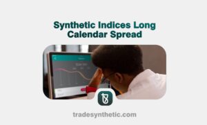 Synthetic Indices Long Calendar Spread