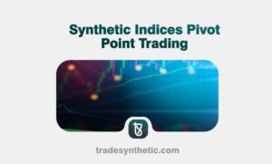Synthetic Indices Pivot Point Trading