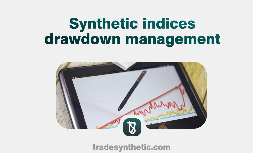 Synthetic indices drawdown management