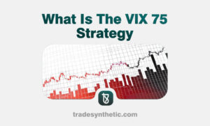 What Is The VIX 75 Strategy