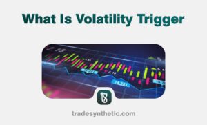 What Is Volatility Trigger