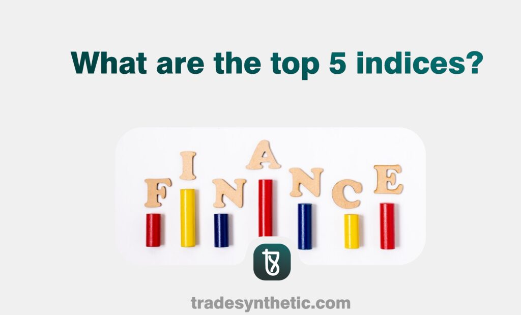 What are the top 5 indices?