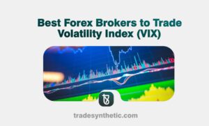Best Forex Brokers to Trade Volatility Index (VIX)