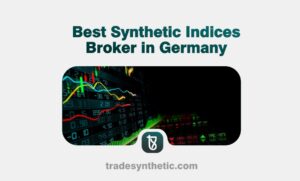 Best Synthetic Indices Broker in Germany