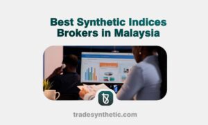 Best Synthetic Indices Brokers in Malaysia