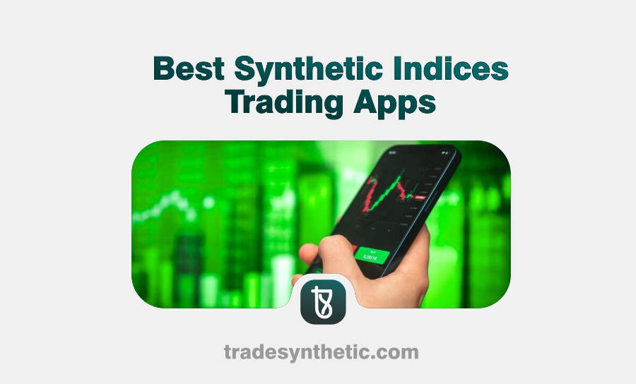 Best Synthetic Indices Trading Apps