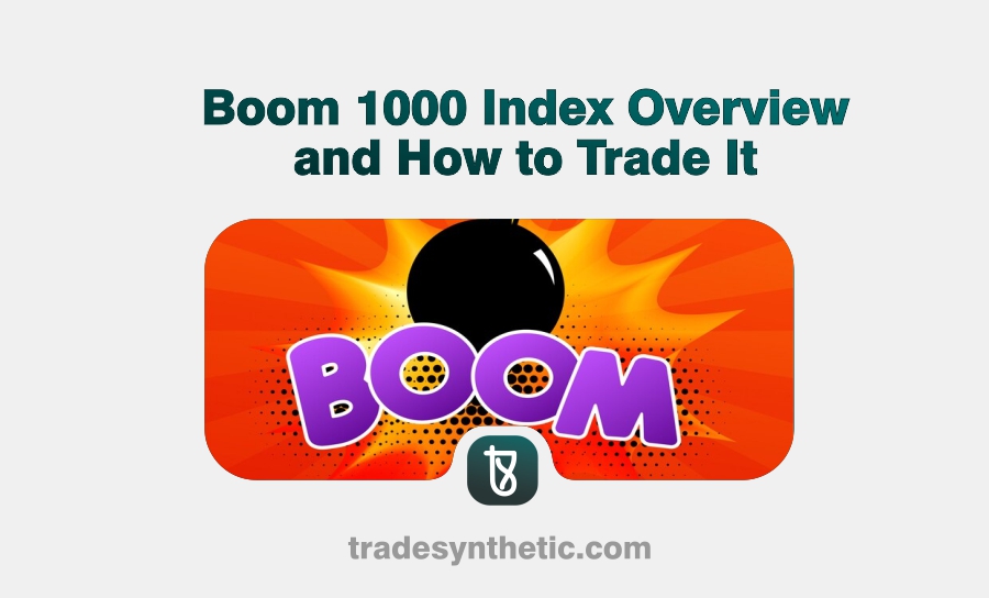 Boom 1000 Index Overview and How to Trade It