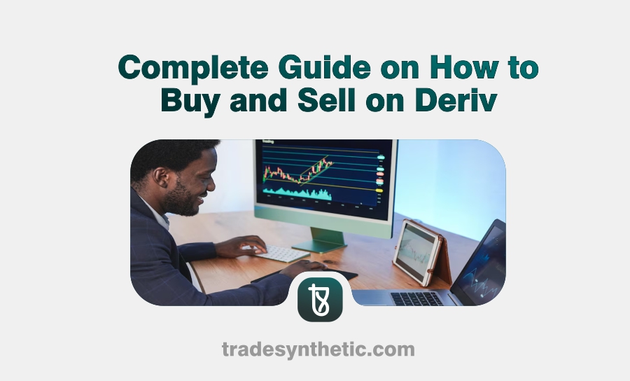 Complete Guide on How to Buy and Sell on Deriv