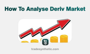 How To Analyse Deriv Market