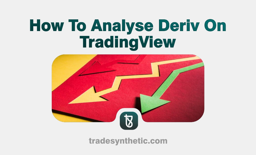 How To Analyse Deriv On TradingView