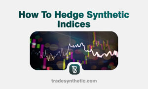 How To Hedge Synthetic Indices