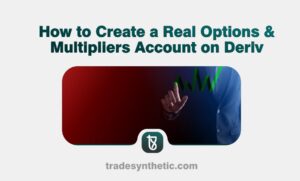 How to Create a Real Options & Multipliers Account on Deriv