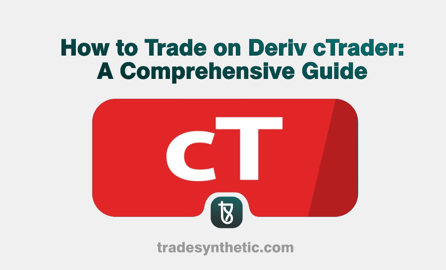 How to Trade on Deriv cTrader: A Comprehensive Guide