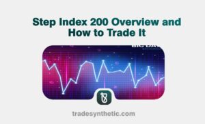 Step Index 200 Overview and How to Trade It