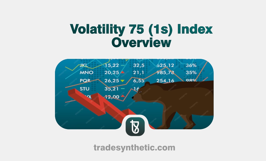 Volatility 75 (1s) Index Overview How Do You Trade It