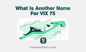 What Is Another Name For VIX 75