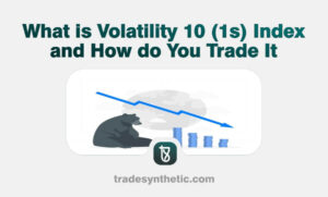 What is Volatility 10 (1s) Index and How do You Trade It