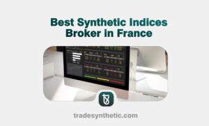 Best Synthetic Indices Broker in France