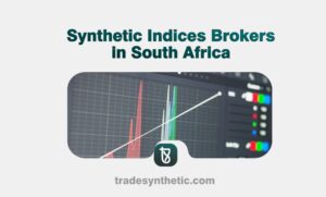 Synthetic Indices Brokers in South Africa